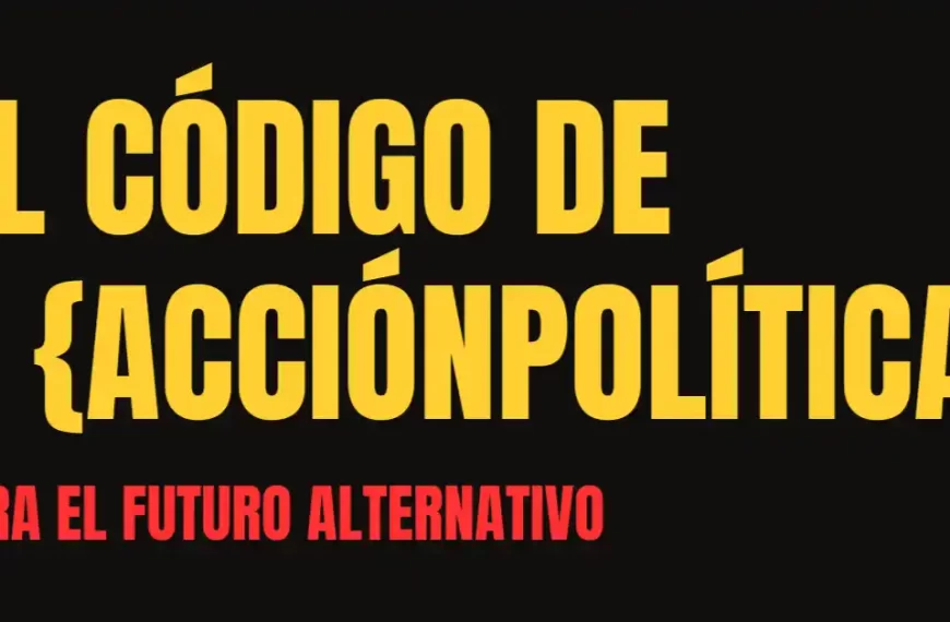 [Código] de acción política para un Futuro Alternativo